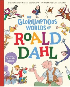 The Gloriumptious Worlds of Roald Dahl - Caldwell, Stella;Dahl, Roald