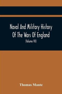 Naval And Military History Of The Wars Of England - Mante, Thomas