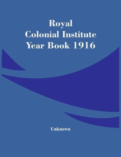 Royal Colonial Institute Year Book 1916 - Unknown