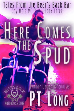 Cover Tales From the Bear's Back Bar: Here Comes the Spud: Gay Male MC Club (Bear's Back MC Club, #3) (eBook, ePUB)