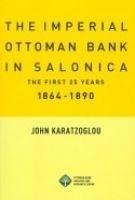 The Imperial Ottoman Bank In Salonica - Karatzoglou, John