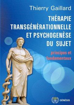 Thérapie transgénérationnelle et psychogenèse du sujet - Gaillard, Thierry