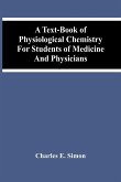 A Text-Book Of Physiological Chemistry For Students Of Medicine And Physicians