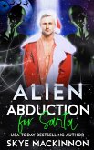 Alien Abduction for Santa (The Intergalactic Guide to Humans, #5) (eBook, ePUB)