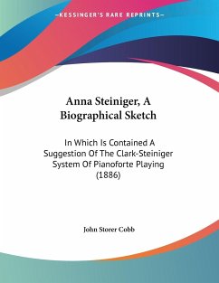 Anna Steiniger, A Biographical Sketch - Cobb, John Storer