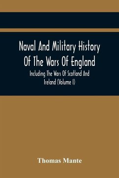 Naval And Military History Of The Wars Of England - Mante, Thomas