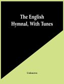 The English Hymnal, With Tunes