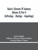 Quain'S Elements Of Anatomy (Volume Ii) Part Ii (Arthrology - Myology - Angeiology)