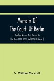 Memoirs Of The Courts Of Berlin, Dresden, Warsaw, And Vienna, In The Years 1777, 1778, And 1779 (Volume I)