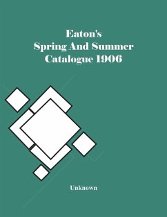 Eaton'S Spring And Summer Catalogue 1906 - Unknown