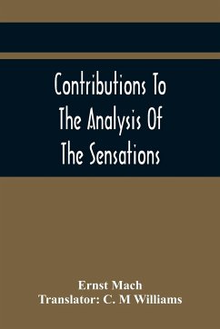 Contributions To The Analysis Of The Sensations - Mach, Ernst