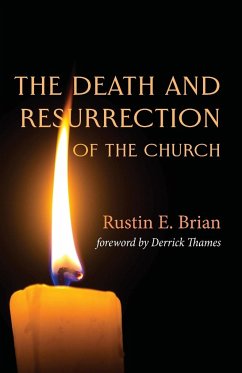 The Death and Resurrection of the Church - Brian, Rustin E.