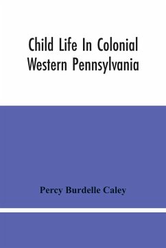 Cover Child Life In Colonial Western Pennsylvania
