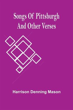 Songs Of Pittsburgh And Other Verses - Denning Mason, Harrison