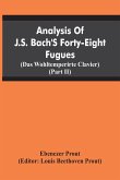 Analysis Of J.S. Bach'S Forty-Eight Fugues (Das Wohltemperirte Clavier) (Partii)