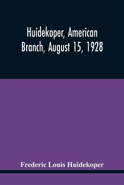 Huidekoper, American Branch, August 15, 1928 - Louis Huidekoper, Frederic