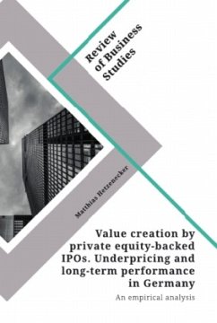 Value creation by private equity-backed IPOs. Underpricing and long-term performance in Germany - Hetzenecker, Matthias