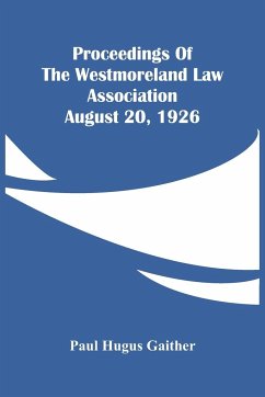 Proceedings Of The Westmoreland Law Association August 20, 1926 - Hugus Gaither, Paul