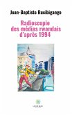 Radioscopie des médias rwandais d'après 1994