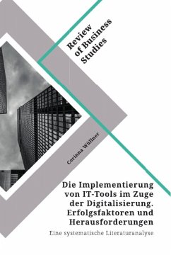 Die Implementierung von IT-Tools im Zuge der Digitalisierung. Erfolgsfaktoren und Herausforderungen - Wüllner, Corinna