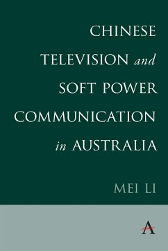 Chinese Television and Soft Power Communication in Australia - Li, Mei