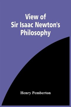 View Of Sir Isaac Newton'S Philosophy - Pemberton, Henry