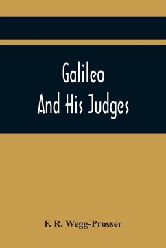 Galileo And His Judges - R. Wegg-Prosser, F.