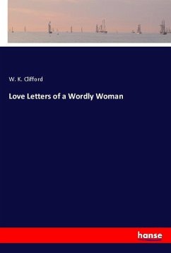 Love Letters of a Wordly Woman - Clifford, W. K.