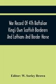 War Record Of 4Th Battalion King'S Own Scottish Borderers And Lothians And Border Horse