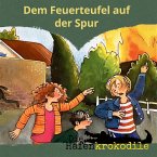 Dem Feuerteufel auf der Spur (MP3-Download)