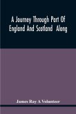 A Journey Through Part Of England And Scotland Along With The Army Under The Command Of His Royal Highness The Duke Of Cumberland
