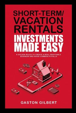 Short-Term/Vacation Rentals Investments Made Easy - Gilbert, Gaston
