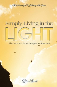 Simply Living in the LIGHT - Smit, Ria