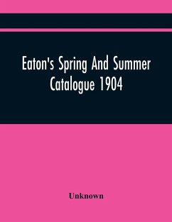 Eaton'S Spring And Summer Catalogue 1904 - Unknown