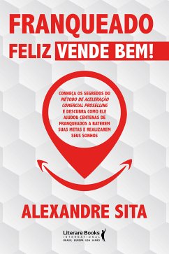 Franqueado feliz vende bem (eBook, ePUB) - Sita, Alexandre