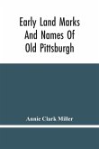 Early Land Marks And Names Of Old Pittsburgh