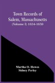 Town Records Of Salem, Massachusetts (Volume I) 1634-1659