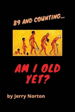 89 and Counting...Am I Old Yet? - Norton, Jerry