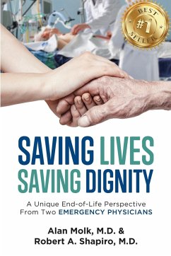 Saving Lives, Saving Dignity - Molk, Alan; Shapiro, Robert A.