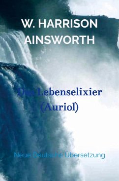 Das Lebenselixier (Auriol) - Ainsworth, William Harrison