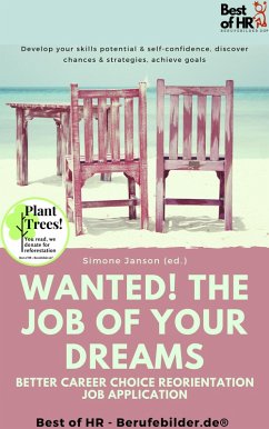 Wanted! The Job of Your Dreams - Better Career Choice Reorientation Job Application (eBook, ePUB) - Janson, Simone