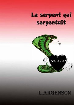 Le serpent qui serpentait - Argenson, Lionel