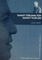 Sanayi Toplumu Icin Sanayi Yazilari - Tekeli, Ilhan