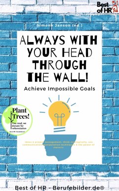 Always With Your Head Through the Wall! Achieve Impossible Goals (eBook, ePUB) - Janson, Simone