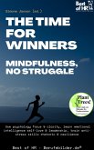 The Time for Winners - Mindfulness, no Struggle (eBook, ePUB)