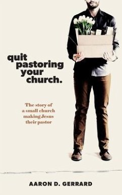 Cover Quit Pastoring Your Church (eBook, ePUB)