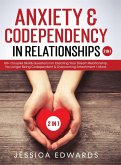 Anxiety& Codependency In Relationships (2 in 1)