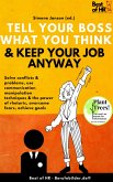Tell your Boss what you Think & Keep your Job anyway (eBook, ePUB)