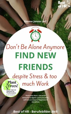 Don't Be Alone Anymore. Find New Friends despite Stress & too much Work (eBook, ePUB) - Janson, Simone