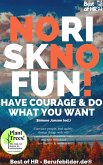 No Risk No Fun! Have Courage & Do What You Want (eBook, ePUB)